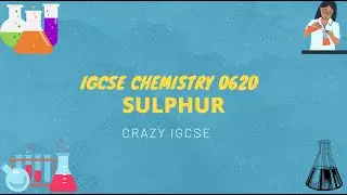 Cambridge IGCSE Chemistry 0620 - Sulphur