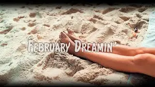 February Dreamin