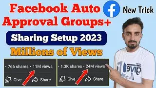 Facebook Auto Approval Groups | Viral Facebook Videos | Facebook Sharing method 2023