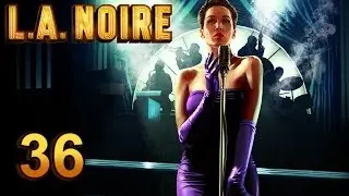 L.A. Noire прохождение. Часть 36
