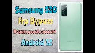 Samsung S20 FRP Bypass Android 12 | How to Remove Google Account Samsung Galaxy S20