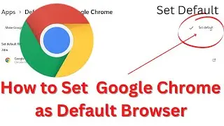 How to set chrome as default browser | how to set google as default browser