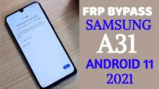 Samsung A31 FRP Bypass Android 11 [ Free Method ] 2021