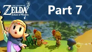 The Legend of Zelda: Echoes of Wisdom - Part 7