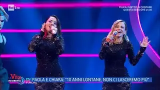 Paola e Chiara, ecco perché si erano divise - La Vita in diretta 30/10/2024