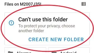 Cant use this folder To protect your privacy choose another folder Problem Solve in Android