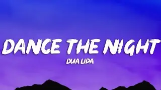 Dua Lipa - Dance The Night (Lyrics)