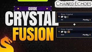 CRYSTAL FUSION (Combining Crystals) Guide - CHAINED ECHOES