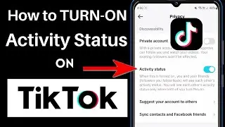 How To Turn-On Activity Status On TikTok (Android/IOS) 2024