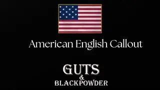 American English Callout Accent  I  Guts and Blackpowder I  New Halloween Update V 0.13.0