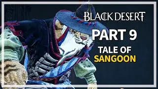 Tale of Sangoon | Part 9 Land of the Morning Light | Black Desert