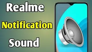 Realme Notification Tone | Realme Notification Sound Change