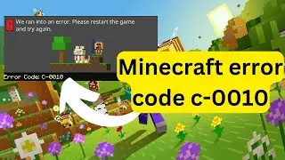 Minecraft error code c-0010- How to fix?