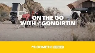 DOMETIC | On the GO with @gondirtin