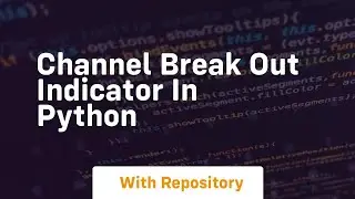 Channel break out indicator in python