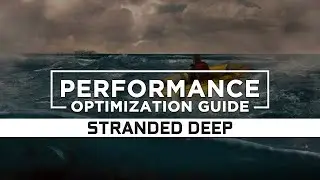 Stranded Deep - How to Reduce/Fix Lag and Boost & Improve Performance