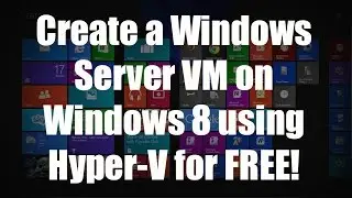 HOW-TO: Create a Windows Server 2008 R2 Virtual Machine on Windows 8 Hyper V