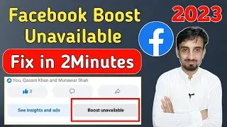 Facebook BOOST Unavailable 2023 | How to fix Facebook boost unavailable problem