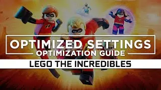 LEGO The Incredibles — Optimized PC Settings for Best Performance