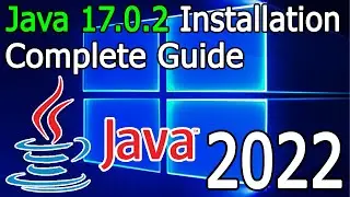 How to Install Java 17.0.2 on Windows 10/11 [2022 Update] JAVA_HOME, JDK installation Complete Guide