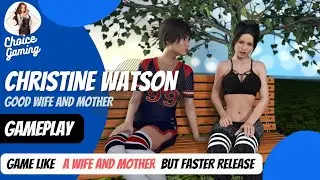 Christine Watson, good wife and mother Gameplay