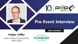 Agile PEP Minds 2022 - Interview mit Holger Löffler von Vorwerk
