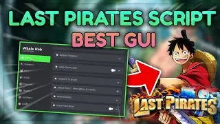 *NEW* Last Pirates Script/Hack GUI🔥 AUTOFARM, BOSSFARM, TELEPORT, AUTO FRUITS 🔥 Last Pirates Script