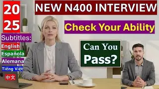 US Citizenship Interview Test 2025 | New N-400 Form Naturalization (Questions & Answers)