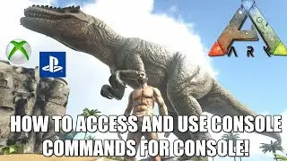 ARK: HOW TO ACCESS AND USE CONSOLE COMMANDS - XP/GODMODE/SUMMON AND MORE! - XBOX/PS4