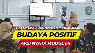 DISEMINASI PEMAHAMAN DAN PENGALAMAN BUDAYA POSITIF, AKSI NYATA MODUL 1.4