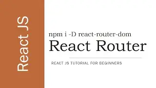 #10 - React Router (With Examples)