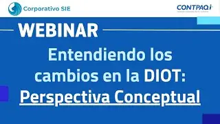 Cambios en la DIOT 2025 - Perspectiva Conceptual | CORPORATIVO SIE