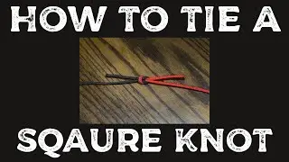 How To Tie A Square Knot