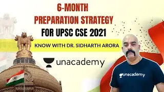 6-Month Preparation Strategy for UPSC CSE Prelims 2021 |  By Dr. Sidharth Arora