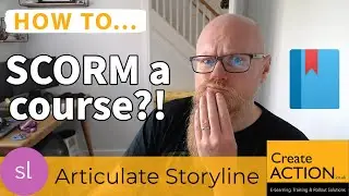 How to SCORM a course in Articulate Storyline!