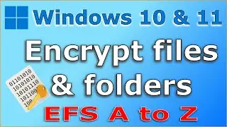 How to encrypt files and folders in Windows 11 & Windows 10 (Easy step by step guide)