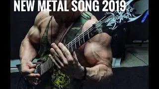 New Metal Song 2019 VERY HEAVY!!!!!
