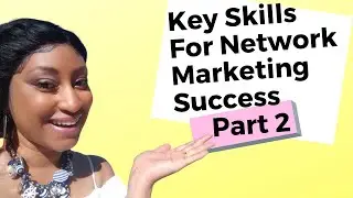 Network Marketing Tips For Success | 5 Key Skills Part 2