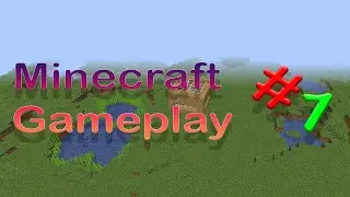 Minecraft Let's Play Part 1
