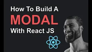 How To Build A Modal With React JS