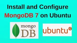 22. MongoDB DBA Tutorials: How to install and Configure MongoDB 7 on Ubuntu 22.04