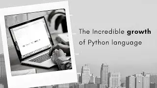 Why Python is so Popular | The incredible growth of Python language| Why Learn Python