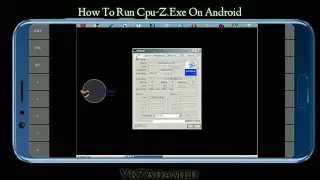 How To Run Cpu-Z .Exe On Android || Vk7projects || Exagear Windows Emulator