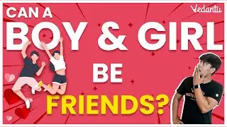 Can a boy and girl be friends?  | Mohan Sir | Vedantu Young Wonders