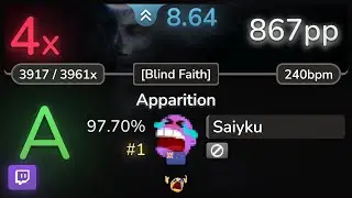 🔴 8.6⭐ Saiyku | Spawn Of Possession - Apparition [Blind Faith] 97.70% #1 | 867pp 4❌ - osu!