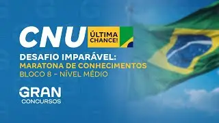 Concurso Nacional Unificado | Desafio Imparável: Maratona de Conhecimentos Bloco 8 - Nível Médio