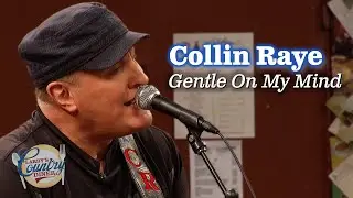 Collin Raye covers Glen Campbell's "Gentle on My Mind"