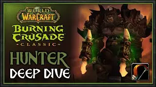 TBC Classic: Hunter Class DEEP DIVE  (All 3 Specs, PvE, PvP, Tips & Tricks) - The Burning Crusade