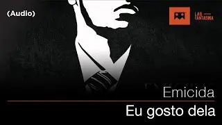 Emicida - Eu gosto dela (Audio)