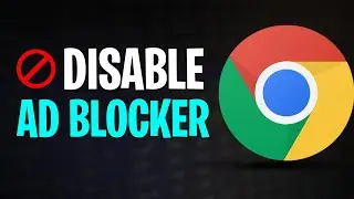 How to Disable Ad Blocker on Google Chrome in Windows 11 PC (2025)